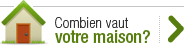 Combien vaut votre maison?