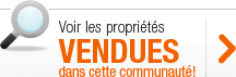 Voir les propri&eacute;t&eacute;s vendues dans cette communaut&eacute;!