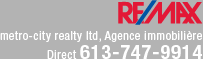 REMAX - metro-city realty, Agence immobili�re - Direct 613-747-9914